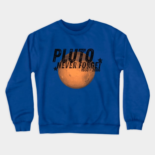 Never Forget Pluto Crewneck Sweatshirt by Tailor twist